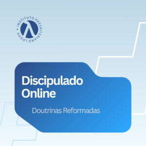 discipulado online doutrinas reformadas